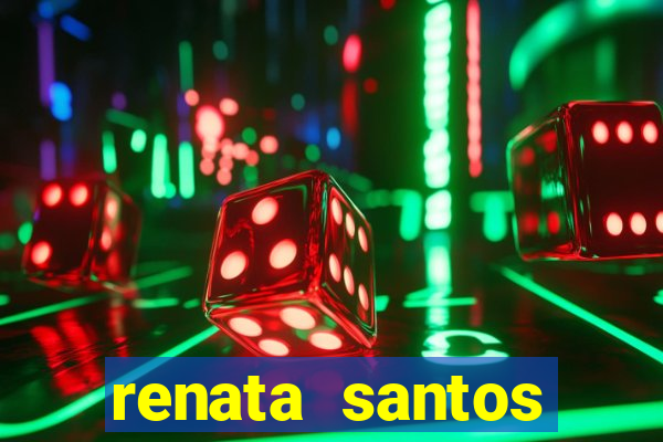 renata santos youtube nua